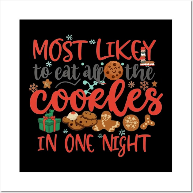 Most Likely To Eat All The Cookies In One Night Christmas Family Design Wall Art by Positive Designer